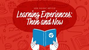 Learning Experiences: Then & Now